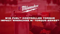 M18 FUEL CONTROLLED TORQUE IMPACT WRENCHES WITH TORQUE-SENSE