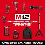 M12 BATTERY SYSTEM TILE
Portable Productivity
Trade Focused
System Wide
One System, 125+ Tools