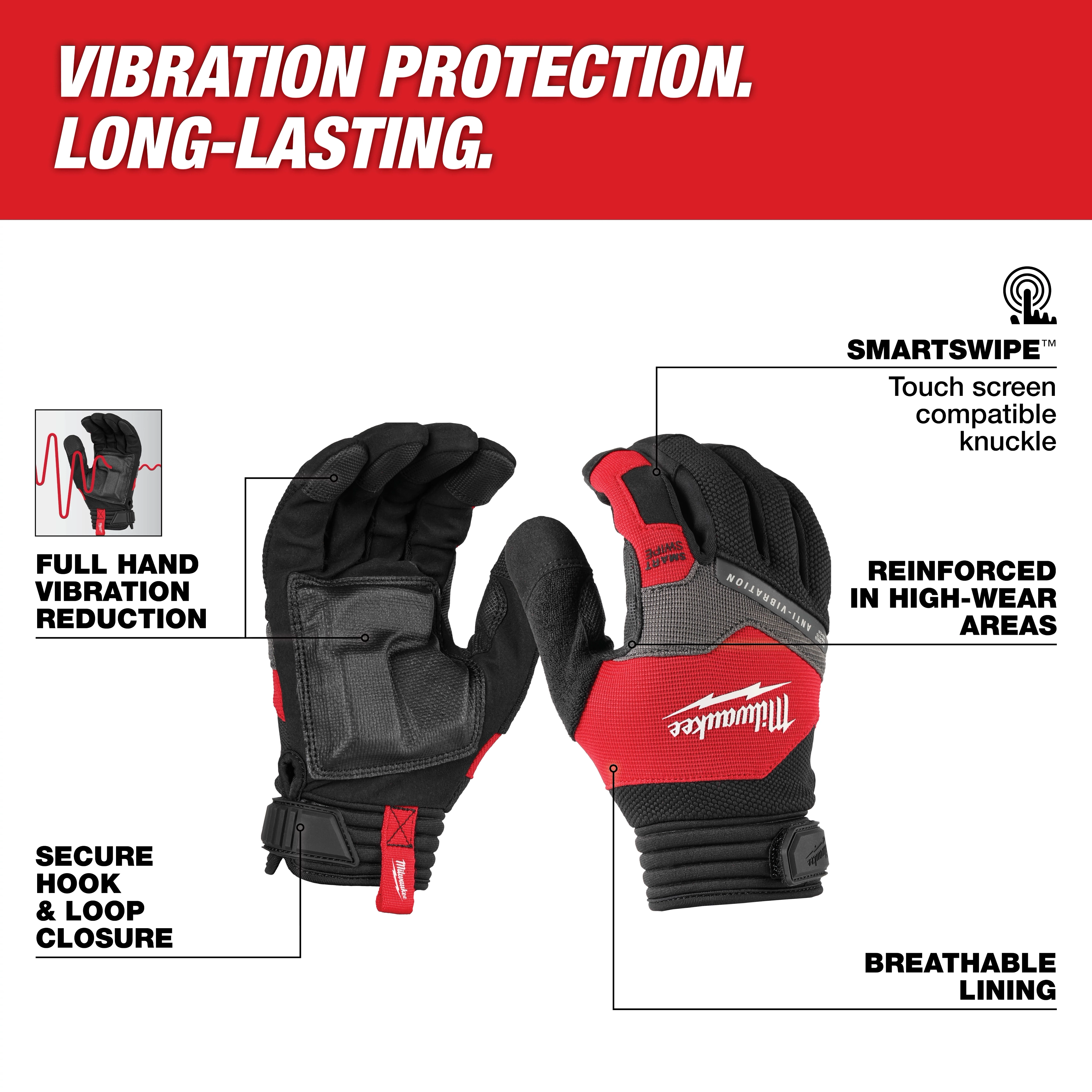 Image of Anti-Vibration Work Gloves, highlighting features including full hand vibration reduction, SMARTSWIPE touch screen compatible knuckle, reinforced high-wear areas, breathable lining, and secure hook and loop closure. The gloves have black and red sections with the brand name visible on them. Text: “Vibration Protection. Long-Lasting.”