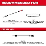 The image shows recommendations for a telescoping pole saw. At the top, the text "RECOMMENDED FOR" is highlighted in red. Below are images and descriptions of the M18 FUEL telescoping pole saw (model 3013-20) and a 10" .325" low profile pitch, .043" gauge saw chain (model 49-16-2759). The bottom section, highlighted in red, states "FOR USE WITH". Underneath is a note stating the saw fits chains with specific dimensions and an illustration of a saw.