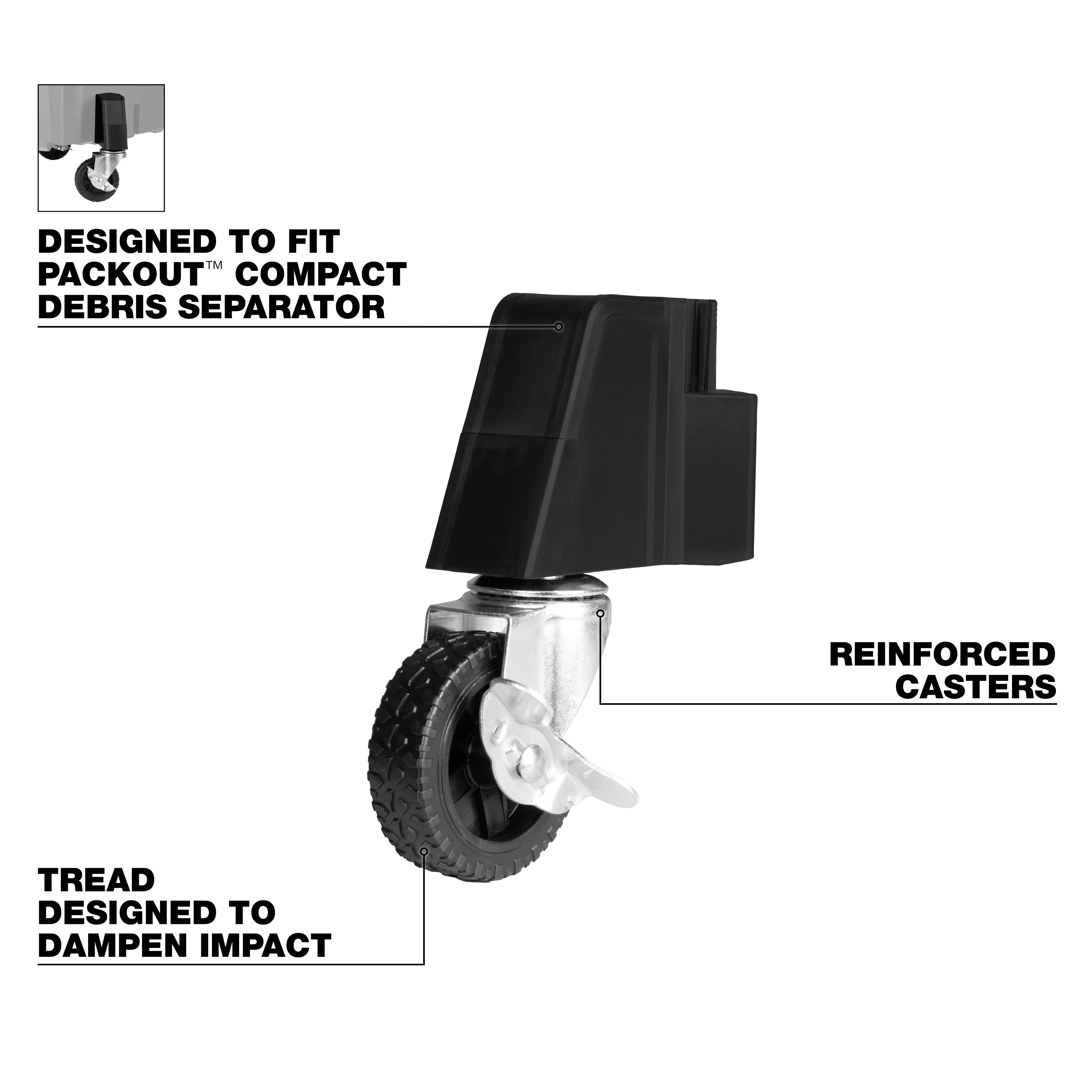 PACKOUT™  Debris Separator Casters